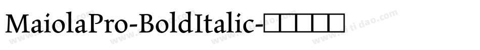 MaiolaPro-BoldItalic字体转换