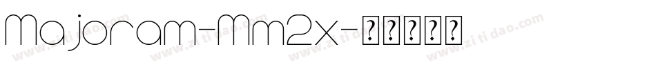 Majoram-Mm2x字体转换