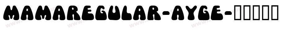MamaRegular-aygE字体转换
