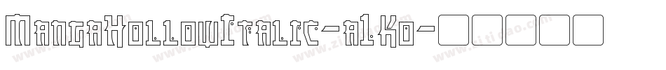MangaHollowItalic-a1Ko字体转换 MangaHollowItalic-a1Ko字体转换