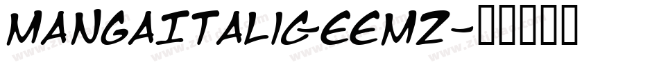 MangaItalic-Eemz字体转换 MangaItalic-Eemz字体转换