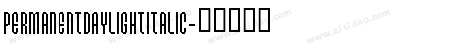 PERMANENTDAYLIGHTITALIC字体转换