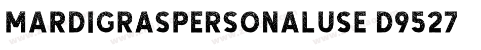 MardiGrasPersonalUse-d9527字体转换 MardiGrasPersonalUse-d9527字体转换