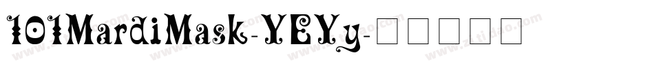 101MardiMask-YEYy字体转换