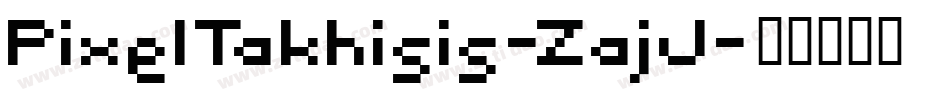 PixelTakhisis-ZajJ字体转换