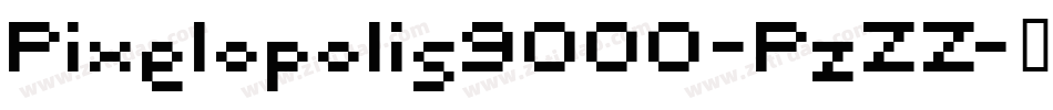 Pixelopolis9000-PzZZ字体转换