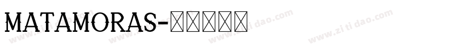 Matamoras字体转换
