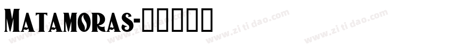 Matamoras字体转换