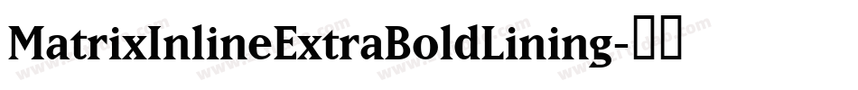 MatrixInlineExtraBoldLining字体转换