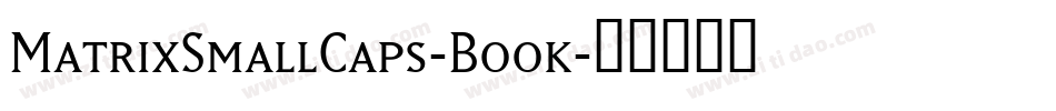 MatrixSmallCaps-Book字体转换