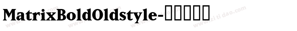 MatrixBoldOldstyle字体转换