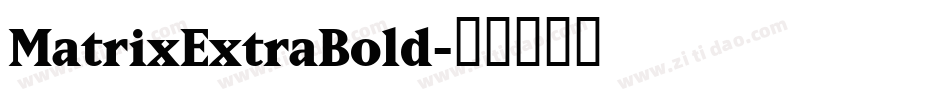 MatrixExtraBold字体转换
