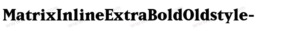 MatrixInlineExtraBoldOldstyle字体转换
