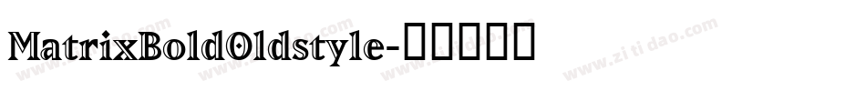 MatrixBoldOldstyle字体转换
