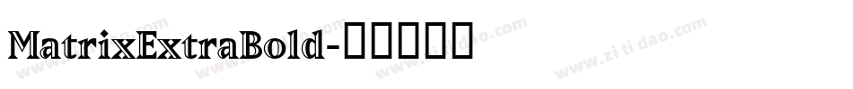 MatrixExtraBold字体转换