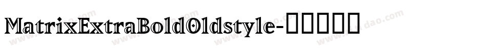 MatrixExtraBoldOldstyle字体转换