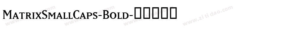 MatrixSmallCaps-Bold字体转换