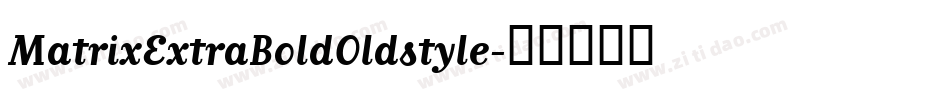 MatrixExtraBoldOldstyle字体转换