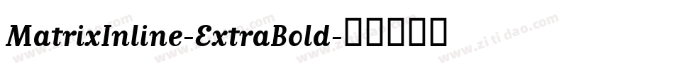 MatrixInline-ExtraBold字体转换