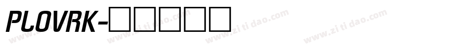 PLOVRK字体转换
