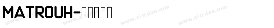 Matrouh字体转换