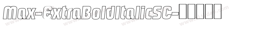 Max-ExtraBoldItalicSC字体转换