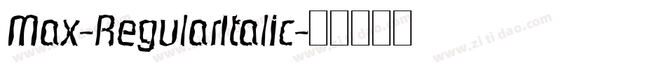 Max-RegularItalic字体转换