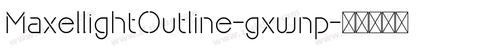MaxellightOutline-gxwnp字体转换