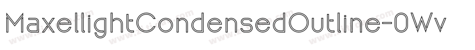 MaxellightCondensedOutline-0WvyG字体转换 MaxellightCondensedOutline-0WvyG字体转换
