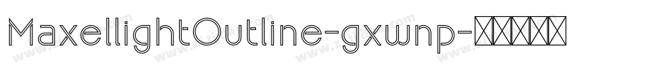 MaxellightOutline-gxwnp字体转换