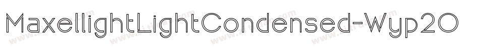 MaxellightLightCondensed-Wyp2O字体转换