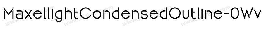 MaxellightCondensedOutline-0WvyG字体转换 MaxellightCondensedOutline-0WvyG字体转换