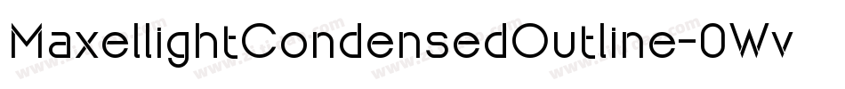 MaxellightCondensedOutline-0WvyG字体转换 MaxellightCondensedOutline-0WvyG字体转换