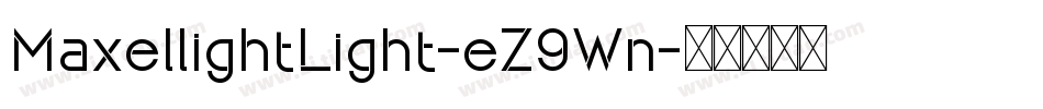MaxellightLight-eZ9Wn字体转换 MaxellightLight-eZ9Wn字体转换