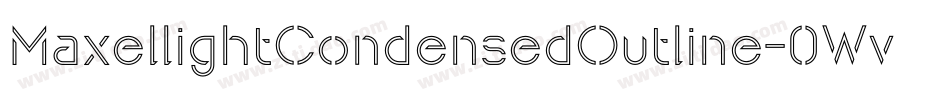 MaxellightCondensedOutline-0WvyG字体转换 MaxellightCondensedOutline-0WvyG字体转换