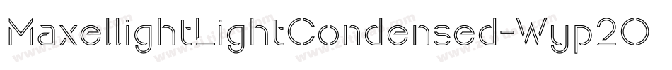 MaxellightLightCondensed-Wyp2O字体转换