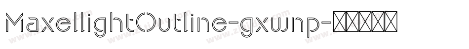 MaxellightOutline-gxwnp字体转换