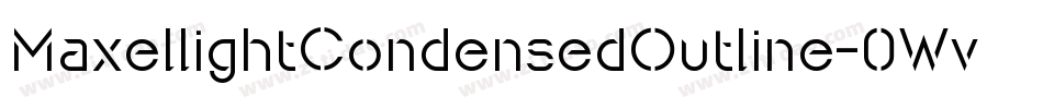 MaxellightCondensedOutline-0WvyG字体转换 MaxellightCondensedOutline-0WvyG字体转换