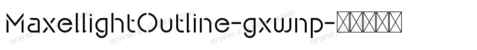 MaxellightOutline-gxwnp字体转换