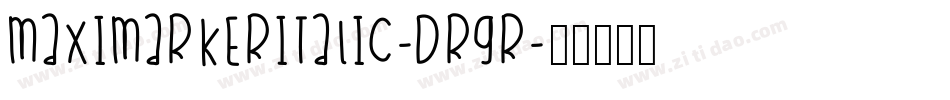 MaxiMarkerItalic-DrGR字体转换