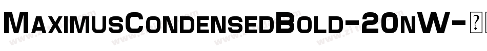 MaximusCondensedBold-20nW字体转换