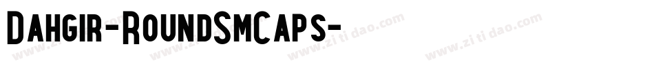 Dahgir-RoundSmCaps字体转换