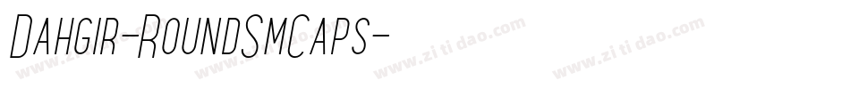 Dahgir-RoundSmCaps字体转换