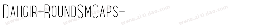 Dahgir-RoundSmCaps字体转换