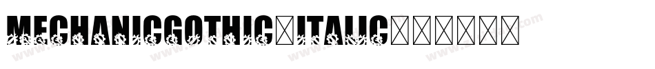 MechanicGothic-Italic字体转换