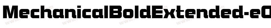 MechanicalBoldExtended-eOBg字体转换