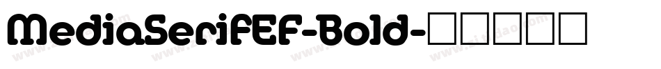 MediaSerifEF-Bold字体转换