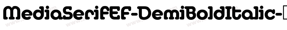 MediaSerifEF-DemiBoldItalic字体转换