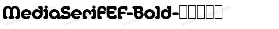 MediaSerifEF-Bold字体转换