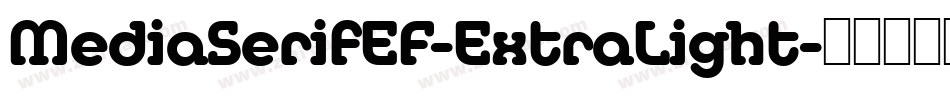 MediaSerifEF-ExtraLight字体转换